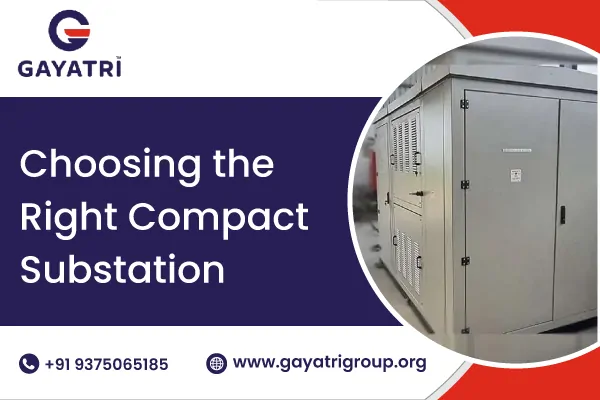 Choosing the Right Compact Substation — Package Substation Manufacturer India | Gayatri Group