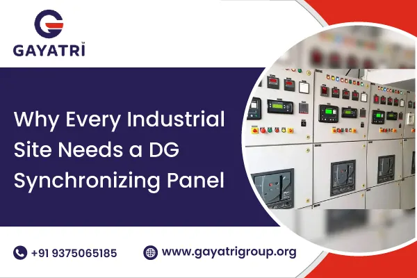 Why Every Industrial Site Needs a DG Synchronizing Panel | Gayatri Group Ahmedabad