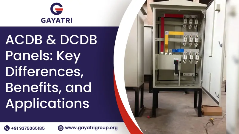 ACDB and DCDB Panels — Key Differences Benefits and Applications | Gayatri Group