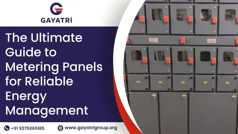 Ultimate Guide to Metering Panels for Reliable Energy Management | Gayatri Group